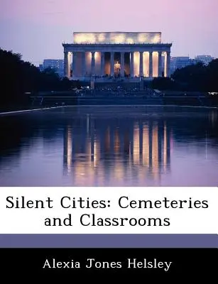 Orașe tăcute: Cimitire și săli de clasă - Silent Cities: Cemeteries and Classrooms