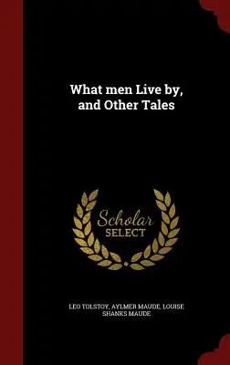 Din ce trăiesc oamenii și alte povestiri - What men Live by, and Other Tales