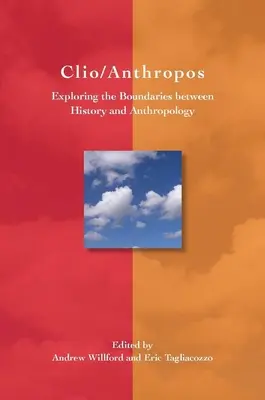 Clio/Anthropos: Explorarea granițelor dintre istorie și antropologie - Clio/Anthropos: Exploring the Boundaries Between History and Anthropology