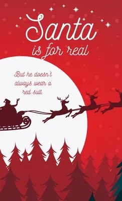 Moș Crăciun este real: Dar nu poartă întotdeauna un costum roșu - Santa is for Real: But he doesn't always wear a red suit