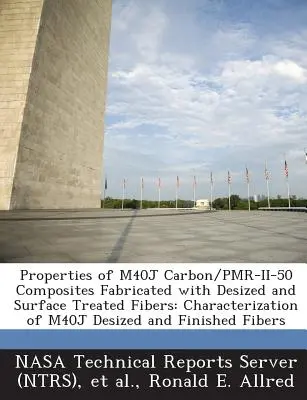 Proprietăți ale compozitelor M40j Carbon/Pmr-II-50 fabricate cu fibre dezizolate și tratate la suprafață: Caracterizarea fibrelor M40j dezizolate și finisate - Properties of M40j Carbon/Pmr-II-50 Composites Fabricated with Desized and Surface Treated Fibers: Characterization of M40j Desized and Finished Fiber