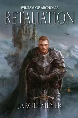 William din Archonia Volumul doi: Represalii - William of Archonia Volume Two: Retaliation