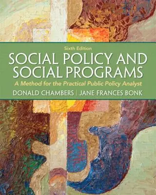 Politica socială și programele sociale: O metodă pentru analistul practic de politici publice - Social Policy and Social Programs: A Method for the Practical Public Policy Analyst