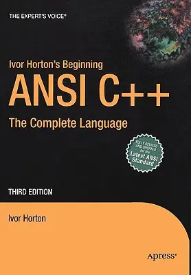 Ivor Horton's Beginning ANSI C++: Limbajul complet - Ivor Horton's Beginning ANSI C++: The Complete Language