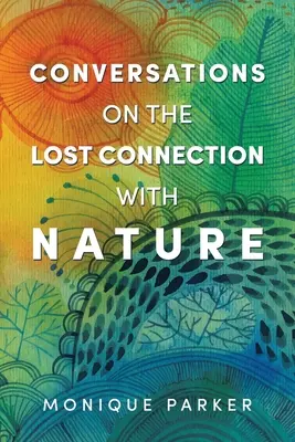 Conversații despre legătura pierdută cu natura - Conversations on The Lost Connection with Nature