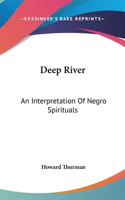Deep River: O interpretare a Negro Spirituals - Deep River: An Interpretation Of Negro Spirituals