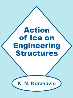 Acțiunea gheții asupra structurilor inginerești - Action of Ice on Engineering Structures