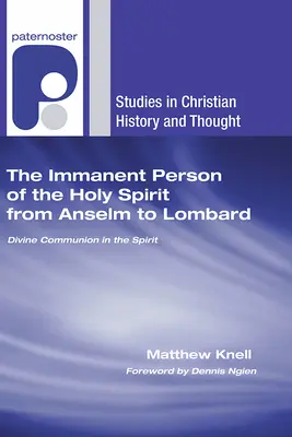 Persoana imanentă a Duhului Sfânt de la Anselm la Lombard - The Immanent Person of the Holy Spirit from Anselm to Lombard