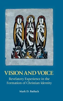 Viziune și voce: Experiența revelatorie în formarea identității creștine - Vision and Voice: Revelatory Experience in the Formation of Christian Identity