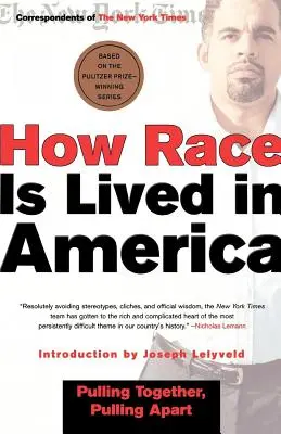 Cum este trăită rasa în America: Tragând împreună, trăgând separat - How Race Is Lived in America: Pulling Together, Pulling Apart