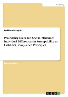 Trăsături de personalitate și influență socială: Diferențe individuale în susceptibilitatea la principiile de conformitate ale lui Cialdini - Personality Traits and Social Influence: Individual Differences in Susceptibility to Cialdini's Compliance Principles