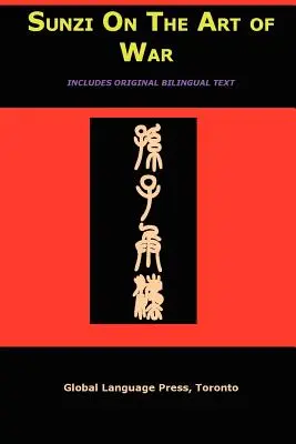 Sun-Tzu despre arta războiului: Cel mai vechi tratat militar din lume (Sunzi for Language Learners, Volume 1) - Sun-Tzu on the Art of War: The Oldest Military Treatise in the World (Sunzi for Language Learners, Volume 1)