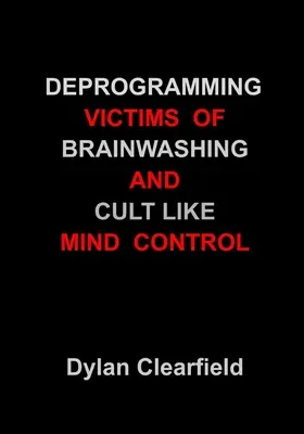 Deprogramarea victimelor spălării creierului și controlului minții de tip cult: Metode pe care le puteți aplica - Deprogramming Victims of Brainwashing and Cult-Like Mind Control: Methods You Can Apply