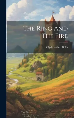 Inelul și focul - The Ring And The Fire
