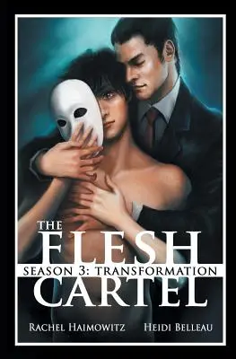The Flesh Cartel, Sezonul 3: Transformare - The Flesh Cartel, Season 3: Transformation
