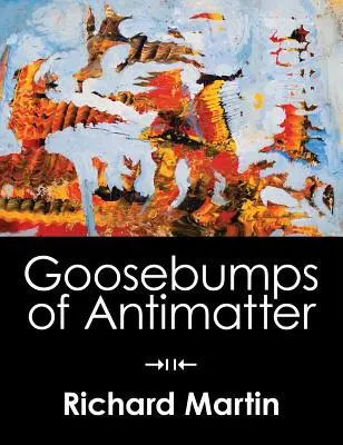 Pielea de găină din antimaterie - Goosebumps of Antimatter
