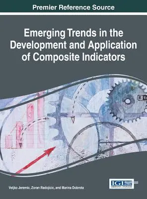 Tendințe emergente în dezvoltarea și aplicarea indicatorilor compuși - Emerging Trends in the Development and Application of Composite Indicators