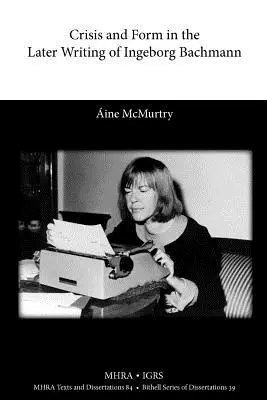 Criză și formă în scrierile ulterioare ale lui Ingeborg Bachmann: o examinare estetică a schițelor poetice din anii 1960 - Crisis and Form in the Later Writing of Ingeborg Bachmann: An Aesthetic Examination of the Poetic Drafts of the 1960s
