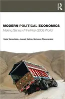Economie politică modernă: Înțelegerea lumii de după 2008 - Modern Political Economics: Making Sense of the Post-2008 World