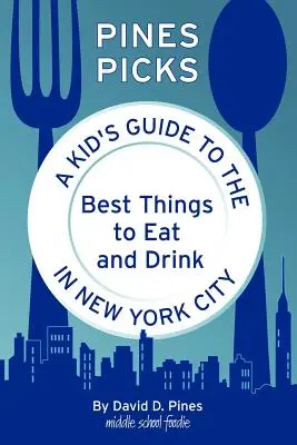 Pines Picks: Ghidul copilului pentru cele mai bune lucruri de mâncat și băut în New York City - Pines Picks: A Kid's Guide to the Best Things to Eat and Drink in New York City