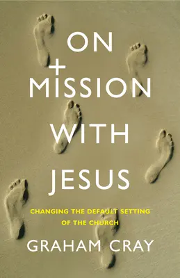 În misiune cu Isus: Schimbarea setării implicite a Bisericii - On Mission with Jesus: Changing the Default Setting of the Church