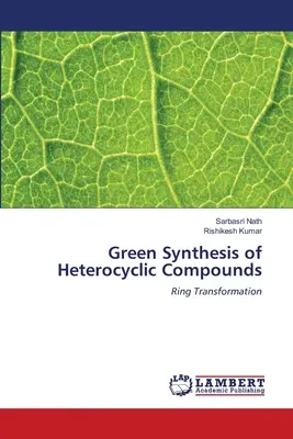 Sinteza verde a compușilor heterociclici - Green Synthesis of Heterocyclic Compounds