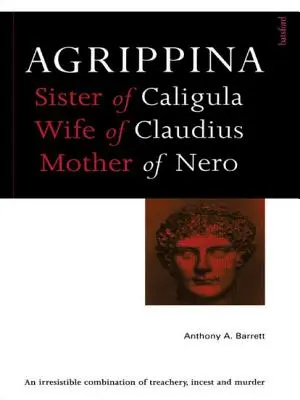 Agrippina: Mama lui Nero - Agrippina: Mother of Nero