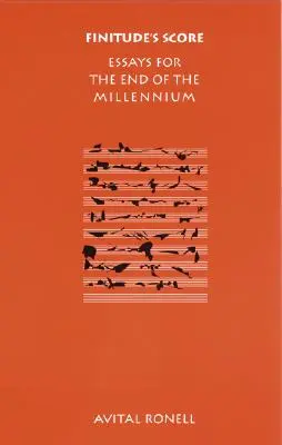 Finitude's Score: Essays for the End of the Millennium (Eseuri pentru sfârșitul mileniului) - Finitude's Score: Essays for the End of the Millennium