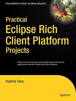 Proiecte practice Eclipse Rich Client Platform - Practical Eclipse Rich Client Platform Projects