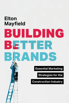 Construirea unor mărci mai bune: Strategii esențiale de marketing pentru industria construcțiilor - Building Better Brands: Essential Marketing Strategies for the Construction Industry