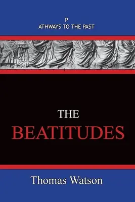 Beatitudinile: Căi către trecut - The Beatitudes: Pathways To The Past