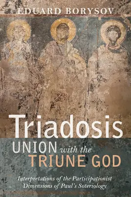 Triadosis: Unirea cu Dumnezeul Treimic - Triadosis: Union with the Triune God