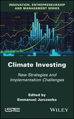 Investițiile climatice: Noi strategii și provocări de punere în aplicare - Climate Investing: New Strategies and Implementation Challenges