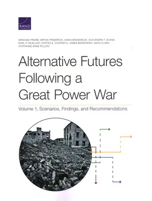 Alternative viitoare în urma unui război între marile puteri: scenarii, constatări și recomandări - Alternative Futures Following a Great Power War: Scenarios, Findings, and Recommendations