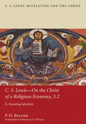 C.S. Lewis: Despre Hristos al unei economii religioase: Cunoașterea mântuirii - C.S. Lewis: On the Christ of a Religious Economy: Knowing Salvation