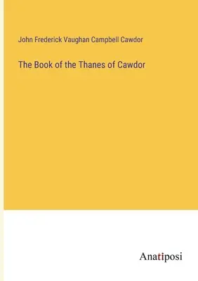 Cartea domnitorilor din Cawdor (The Book of the Thanes of Cawdor) - The Book of the Thanes of Cawdor