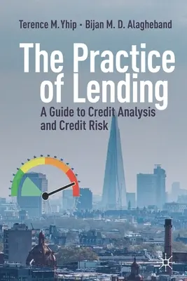Practica creditării: Un ghid pentru analiza creditelor și riscul de credit - The Practice of Lending: A Guide to Credit Analysis and Credit Risk