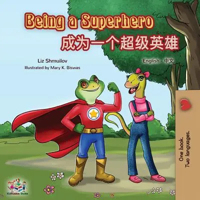 Being a Superhero: English Mandarin Bilingual Book (chineză simplificată) - Being a Superhero: English Mandarin Bilingual Book (Chinese Simplified)