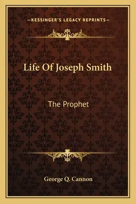 Viața lui Joseph Smith: Profetul - Life Of Joseph Smith: The Prophet