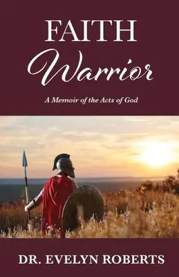 Războinicul credinței: O amintire a faptelor lui Dumnezeu - Faith Warrior: A Memoir of the Acts of God