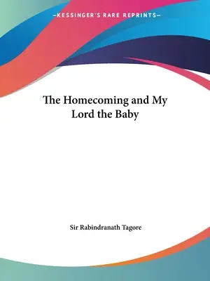 Întoarcerea acasă și Domnul meu copilul - The Homecoming and My Lord the Baby