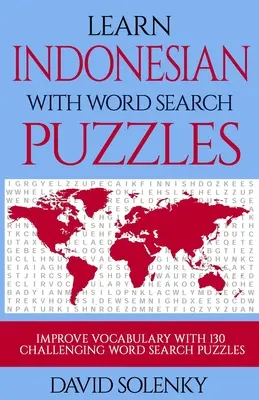 Învață indoneziană cu puzzle-uri de căutare a cuvintelor: Învățați vocabularul limbii indoneziene cu puzzle-uri provocatoare de căutare a cuvintelor pentru toate vârstele - Learn Indonesian with Word Search Puzzles: Learn Indonesian Language Vocabulary with Challenging Word Find Puzzles for All Ages