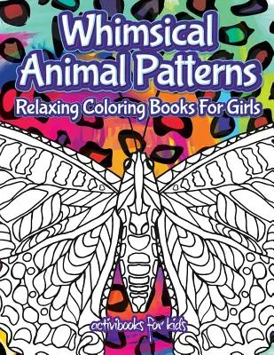 Modele capricioase de animale: Cărți de colorat relaxante pentru fete - Whimsical Animal Patterns: Relaxing Coloring Books For Girls