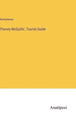 Thursty McQuills', Ghid turistic - Thursty McQuills', Tourist Guide