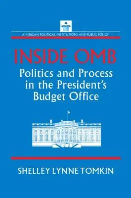 În interiorul OMB: Politică și proces în Biroul de buget al președintelui - Inside OMB: Politics and Process in the President's Budget Office