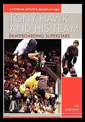 Tony Hawk și echipa sa: Superstaruri ale skateboarding-ului - Tony Hawk and His Team: Skateboarding Superstars