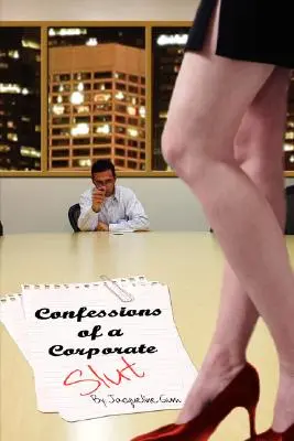 Confesiunile unei târfe corporatiste - Confessions of a Corporate Slut
