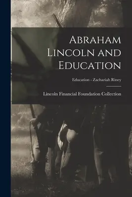 Abraham Lincoln și educația; Educația - Zachariah Riney - Abraham Lincoln and Education; Education - Zachariah Riney