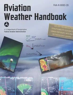 Manual de meteorologie aeronautică (2024): Faa-H-8083-28 (Administrația Federală a Aviației (FAA)) - Aviation Weather Handbook (2024): Faa-H-8083-28 (Federal Aviation Administration (FAA))