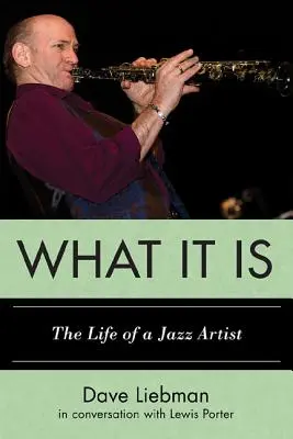 What It Is: Viața unui artist de jazz - What It Is: The Life of a Jazz Artist